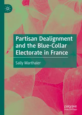 Marthaler |  Partisan Dealignment and the Blue-Collar Electorate in France | eBook | Sack Fachmedien