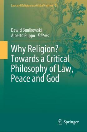 Puppo / Bunikowski | Why Religion? Towards a Critical Philosophy of Law, Peace and God | Buch | 978-3-030-35483-1 | sack.de