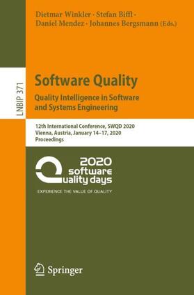 Winkler / Bergsmann / Biffl | Software Quality: Quality Intelligence in Software and Systems Engineering | Buch | 978-3-030-35509-8 | sack.de