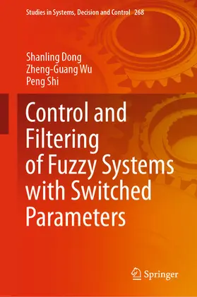 Dong / Wu / Shi |  Control and Filtering of Fuzzy Systems with Switched Parameters | eBook | Sack Fachmedien