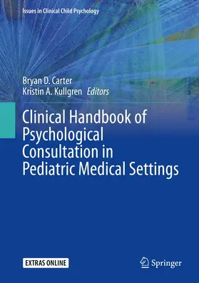 Carter / Kullgren |  Clinical Handbook of Psychological Consultation in Pediatric Medical Settings | eBook | Sack Fachmedien
