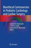 Mavroudis / Cook |  Bioethical Controversies in Pediatric Cardiology and Cardiac Surgery | Buch |  Sack Fachmedien