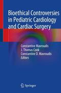 Mavroudis / Cook |  Bioethical Controversies in Pediatric Cardiology and Cardiac Surgery | Buch |  Sack Fachmedien