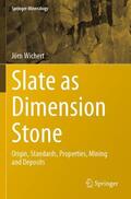 Wichert |  Slate as Dimension Stone | Buch |  Sack Fachmedien