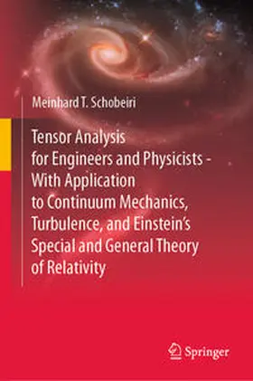 Schobeiri |  Tensor Analysis for Engineers and Physicists - With Application to Continuum Mechanics, Turbulence, and Einstein’s Special and General Theory of Relativity | eBook | Sack Fachmedien