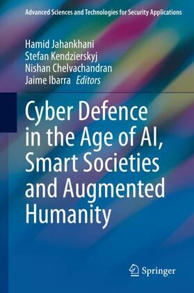 Jahankhani / Ibarra / Kendzierskyj |  Cyber Defence in  the Age of AI, Smart Societies and Augmented Humanity | Buch |  Sack Fachmedien