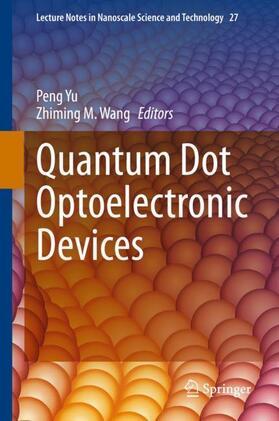 Wang / Yu | Quantum Dot Optoelectronic Devices | Buch | 978-3-030-35812-9 | sack.de