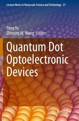 Wang / Yu |  Quantum Dot Optoelectronic Devices | Buch |  Sack Fachmedien