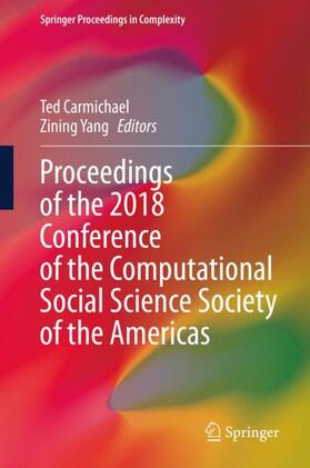 Yang / Carmichael |  Proceedings of the 2018 Conference of the Computational Social Science Society of the Americas | Buch |  Sack Fachmedien