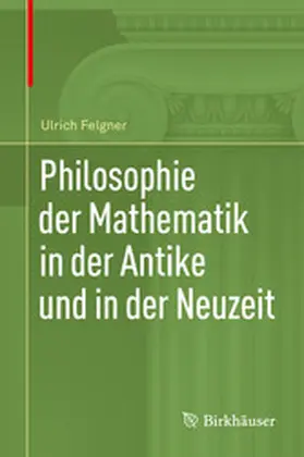 Felgner |  Philosophie der Mathematik in der Antike und in der Neuzeit | eBook | Sack Fachmedien