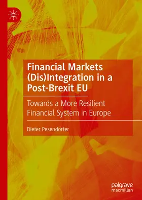 Pesendorfer | Financial Markets (Dis)Integration in a Post-Brexit EU | Buch | 978-3-030-36051-1 | www.sack.de