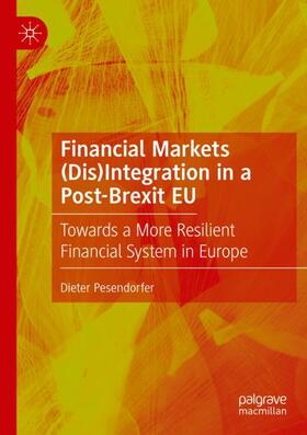 Pesendorfer | Financial Markets (Dis)Integration in a Post-Brexit EU | Buch | 978-3-030-36054-2 | sack.de