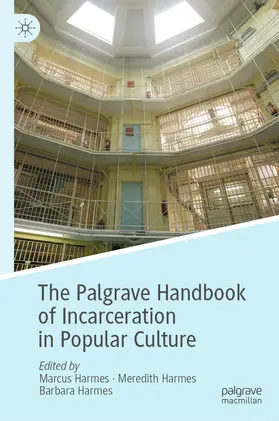 Harmes |  The Palgrave Handbook of Incarceration in Popular Culture | eBook | Sack Fachmedien