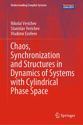 Verichev / Erofeev | Chaos, Synchronization and Structures in Dynamics of Systems with Cylindrical Phase Space | E-Book | sack.de