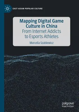 Szablewicz |  Mapping Digital Game Culture in China | Buch |  Sack Fachmedien