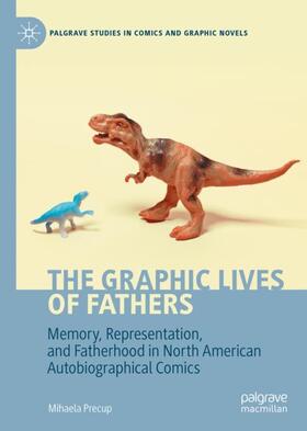 Precup | The Graphic Lives of Fathers | Buch | 978-3-030-36217-1 | sack.de