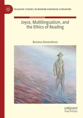 Alexandrova |  Joyce, Multilingualism, and the Ethics of Reading | Buch |  Sack Fachmedien