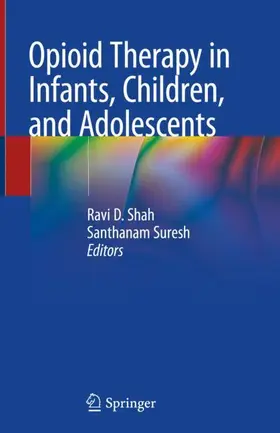 Suresh / Shah | Opioid Therapy in Infants, Children, and Adolescents | Buch | 978-3-030-36286-7 | sack.de