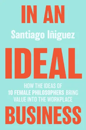Iñiguez |  In an Ideal Business | Buch |  Sack Fachmedien