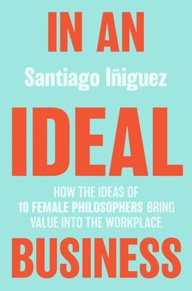 Iñiguez | In an Ideal Business | Buch | 978-3-030-36381-9 | sack.de