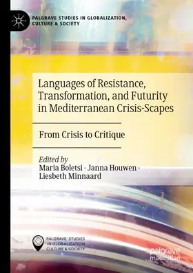 Boletsi / Minnaard / Houwen |  Languages of Resistance, Transformation, and Futurity in Mediterranean Crisis-Scapes | Buch |  Sack Fachmedien