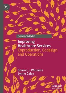 Caley / Williams | Improving Healthcare Services | Buch | 978-3-030-36497-7 | sack.de
