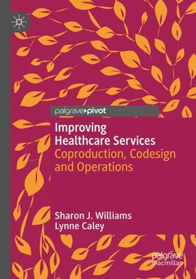 Caley / Williams | Improving Healthcare Services | Buch | sack.de