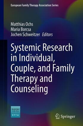 Ochs / Schweitzer / Borcsa | Systemic Research in Individual, Couple, and Family Therapy and Counseling | Buch | 978-3-030-36559-2 | sack.de