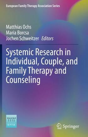 Ochs / Schweitzer / Borcsa | Systemic Research in Individual, Couple, and Family Therapy and Counseling | Buch | 978-3-030-36562-2 | sack.de