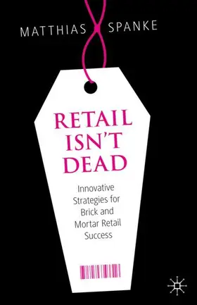 Spanke | Retail Isn't Dead | Buch | 978-3-030-36649-0 | sack.de
