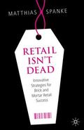 Spanke |  Retail Isn't Dead | Buch |  Sack Fachmedien