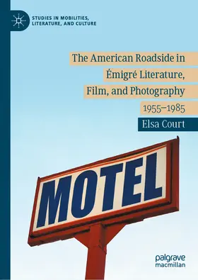 Court |  The American Roadside in Émigré Literature, Film, and Photography | eBook | Sack Fachmedien