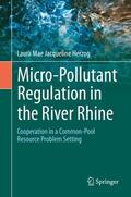 Herzog |  Micro-Pollutant Regulation in the River Rhine | Buch |  Sack Fachmedien