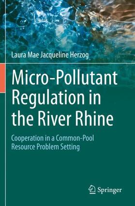 Herzog | Micro-Pollutant Regulation in the River Rhine | Buch | 978-3-030-36772-5 | sack.de
