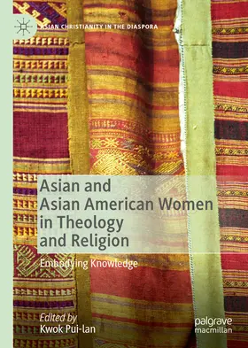 Pui-lan |  Asian and Asian American Women in Theology and Religion | eBook | Sack Fachmedien