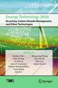 Chen / Luo / Zhong |  Energy Technology 2020: Recycling, Carbon Dioxide Management, and Other Technologies | Buch |  Sack Fachmedien