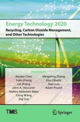 Chen / Luo / Zhong | Energy Technology 2020: Recycling, Carbon Dioxide Management, and Other Technologies | Buch | 978-3-030-36832-6 | sack.de