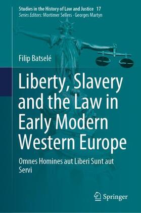 Batselé | Liberty, Slavery and the Law in Early Modern Western Europe | Buch | 978-3-030-36854-8 | sack.de