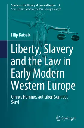 Batselé |  Liberty, Slavery and the Law in Early Modern Western Europe | eBook | Sack Fachmedien