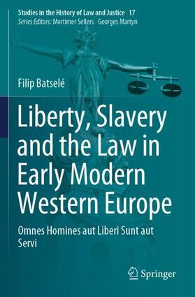 Batselé | Liberty, Slavery and the Law in Early Modern Western Europe | Buch | 978-3-030-36857-9 | sack.de