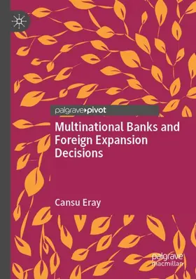 Eray |  Multinational Banks and Foreign Expansion Decisions | Buch |  Sack Fachmedien