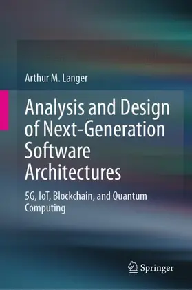 Langer | Analysis and Design of Next-Generation Software Architectures | Buch | 978-3-030-36898-2 | www.sack.de