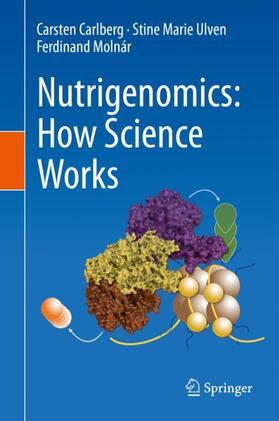 Carlberg / Molnár / Ulven |  Nutrigenomics: How Science Works | Buch |  Sack Fachmedien