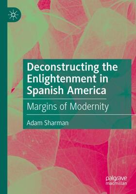 Sharman | Deconstructing the Enlightenment in Spanish America | Buch | sack.de