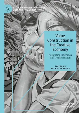 Granger |  Value Construction in the Creative Economy | Buch |  Sack Fachmedien