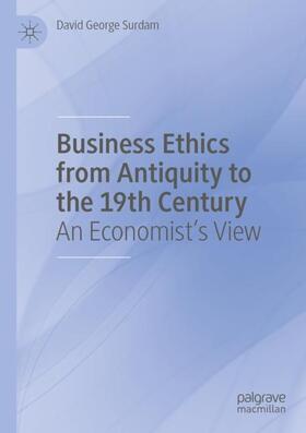 Surdam | Business Ethics from Antiquity to the 19th Century | Buch | 978-3-030-37167-8 | sack.de