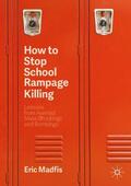 Madfis |  How to Stop School Rampage Killing | Buch |  Sack Fachmedien