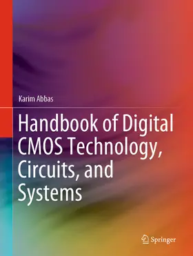 Abbas |  Handbook of Digital CMOS Technology, Circuits, and Systems | eBook | Sack Fachmedien