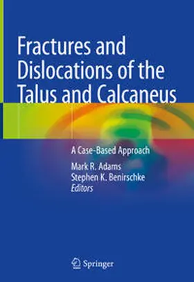 Benirschke / Adams |  Fractures and Dislocations of the Talus and Calcaneus | Buch |  Sack Fachmedien