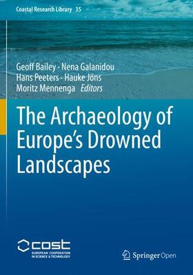 Bailey / Galanidou / Mennenga |  The Archaeology of Europe¿s Drowned Landscapes | Buch |  Sack Fachmedien